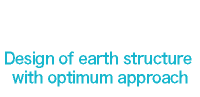 Design of earth structure with optimum approach