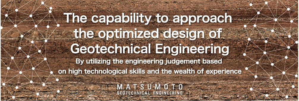 The capability to approach the optimized design of Geotechnical Engineering