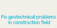 Fix geotechnical problems in construction field